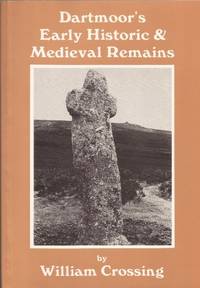 Dartmoor's Early Historic and Mediaeval Remains