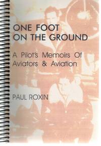 cover of ONE FOOT ON THE GROUND A Pilot's Memoirs of Aviators & Aviation