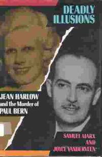 Deadly Illusions Jean Harlow and the Murder of Paul Bern