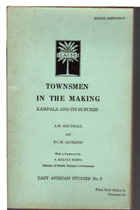 TOWNSMEN IN THE MAKING: Kampala and Its Suburbs. by Southall, Aiden W and Peter C. W. Gutkind - 1957.