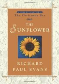 The Sunflower: A Novel by Richard Paul Evans - 2005-01-02