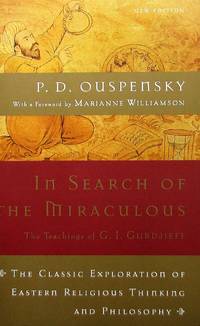 In Search of the Miraculous: The Teachings of G. I. Gurdjieff