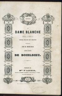 La Dame Blanche Opera Complet pour Piano et Chant Paroles De E. Scribe musique de Boieldieu