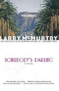 Somebody&#039;s Darling : A Novel by Larry McMurtry - 2002-09-09