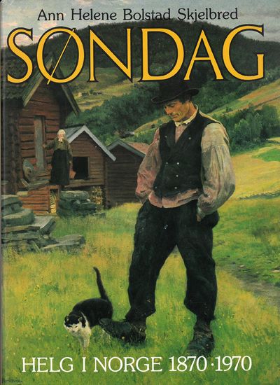 Søndag. Helg i Norge 1870-1970.