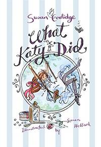 What Katy Did: Illustrated by Susan Hellard (Alma Classics Junior): Susan Coolidge (Alma Junior...