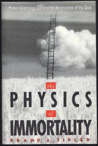 image of The Physics of Immortality: Modern Cosmology, God and the Resurrection of the Dead