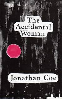 The Accidental Woman by Coe, Jonathan - 1987