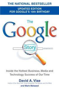 The Google Story (2018 Updated Edition): Inside the Hottest Business, Media, and Technology Success of Our Time by Malseed, Mark