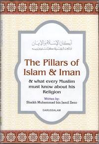 The Pillars of Islam & Iman and What Every Muslim Must Know About His Religion by Zeno, Muhammad bin Jamil (by); Dar-us-Salam Publications (translated by) - 1996