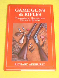 Game Guns & Rifles, Percussion to Hammerless Ejector in Britain