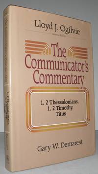 1 and 2 Thessalonians, 1 and 2 Timothy, and Titus, The Communicator's Commentary