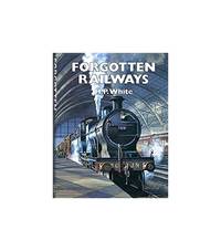 Forgotten Railways of the British Isles