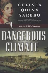 A Dangerous Climate by Chelsea Quinn Yarbro - Hardcover - 2008 - from ThriftBooks (SKU: G0765319810I5N01)
