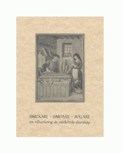 Snickare - snidare - målare. Om tillverkning av…