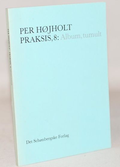 Praksis, 8: Album, tumult.