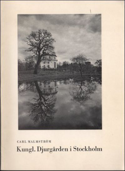 KUNGL. DJURGÅRDEN I STOCKHOLM. En skildring av…