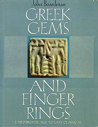 GREEK GEMS AND FINGER RINGS. Early Bronze Age to Late Classical by BOARDMAN, John