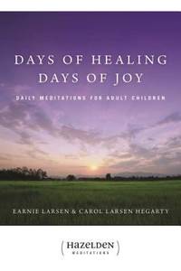 Days of Healing, Days of Joy : Daily Meditations for Adult Children