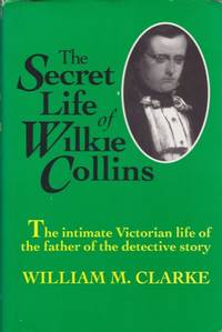 The Secret Life of Wilkie Collins
