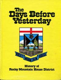 The Days Before Yesterday: History of Rocky Mountain House District