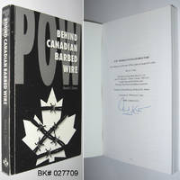 POW Behind Canadian Barbed Wire: Alien, Refugee and Prisoner of War Camps in Canada 1914-1946 by Carter, David J - 1998