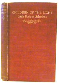 Little Book of Selections from the Children of the Light by Jones, Rufus M - 1909