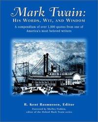 Mark Twain : His Words, Wit, and Wisdom