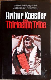 The Thirteenth Tribe: The Khazar Empire and Its Heritage