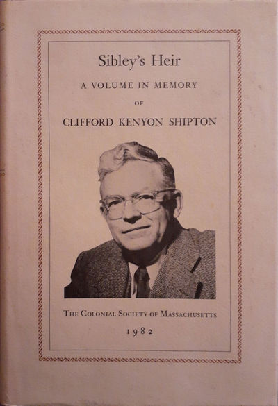 Sibley's Heir: A Volume in Memory of Clifford Kenyon Shipton.
