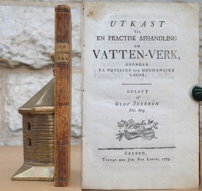 Utkast til en practisk afhandling om vatten-verk,…