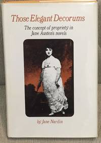 cover of Those Elegant Decorums, the Concept of Propriety in Jane Austen's Novels