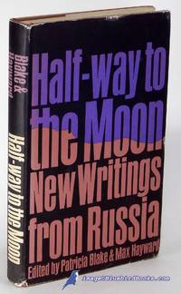 Half-Way to the Moon: New Writings from Russia by BLAKE, Patricia; HAYWARD, Max (editors) - 1964