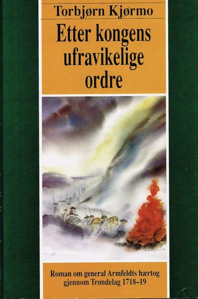 Etter kongens ufravikelige ordre. General…