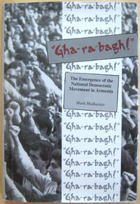 Gha-ra-bagh! The Emergence of the National Democratic Movement in Armenia