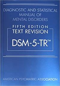 Diagnostic and Statistical Manual of Mental Disorders, Text Revision Dsm-5-tr 5th Edition