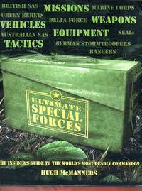 Ultimate Special Forces: Insiders Guide to the World's Most Deadly Commandos