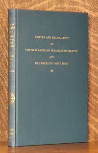 image of HISTORY AND BIBLIOGRAPHY OF THE NEW AMERICAN PRACTICAL NAVIGATOR AND THE AMERICAN COAST PILOT