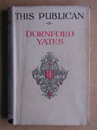 The Publican. by Yates, Dornford - 1947