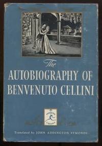image of The Autobiography of Benvenuto Cellini (The Modern Library of the World's Best Books)