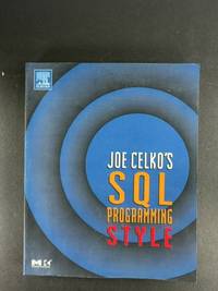 Joe Celko's SQL Programming Style (The Morgan Kaufmann Series in Data Management Systems)