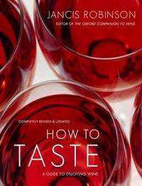 How to Taste : A Guide to Enjoying Wine