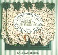 Make Your Own Curtains & Blinds Van Reenen, Lani