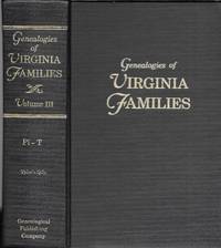 Genealogies of Virginia Families, Volume III, Pi -T by Genealogical Publishing Co - 1981