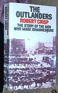 image of The Outlanders; the Men Who Made Johannesburg