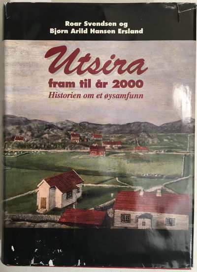 Utsira fram til år 2000. Historien om et øysamfunn