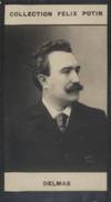 Photographie de la collection Félix Potin (4 x 7,5 cm) représentant : François-Jean Delmas, chanteur d'opéra. Début XXe. Vers 1900.