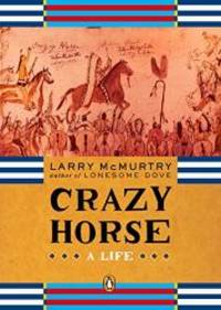 Crazy Horse: A Life by Larry McMurtry - 2005-07-07