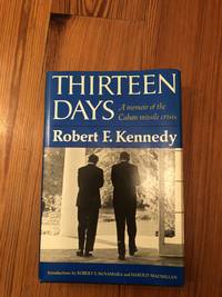 Thirteen Days by Robert F. Kennedy - January 20, 1969