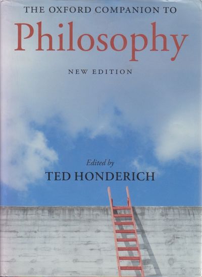 The Oxford Companion to Philosophy. New edition.